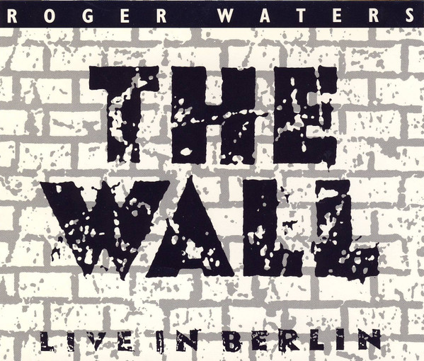 Roger Waters - The Wall (Live at the Berlin Wall) - 1990 Front Cover