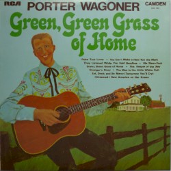 Green, Green Grass Of Home by Porter Wagoner