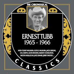 The Chronogical Classics: Ernest Tubb 1965-1966 – Ernest Tubb