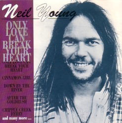 Only Love Can Break Your Heart – Neil Young