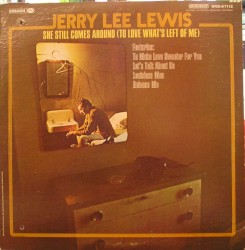 She Still Comes Around (To Love What’s Left of Me) by Jerry Lee Lewis