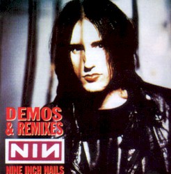 Demos & Remixes by Nine Inch Nails