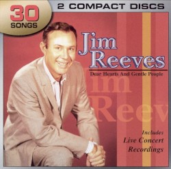 Dear Hearts and Gentle People [Legacy] by Jim Reeves