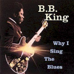 Why I Sing the Blues, Part 2 – B.B. King