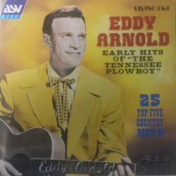 Early Hits Of "The Tennessee Plowboy" by Eddy Arnold