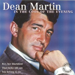 In the Cool of the Evening – Dean Martin
