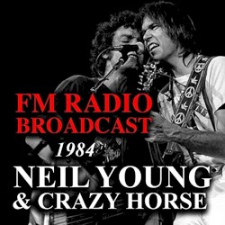 FM Radio Broadcast 1984 – Neil Young