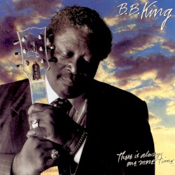 There Is Always One More Time – B.B. King