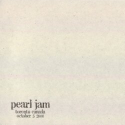 2000-10-05: Toronto, Canada (#50) by Pearl Jam