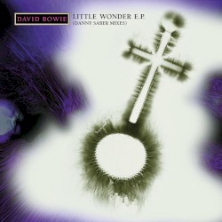 Little Wonder Mix E.P. (Danny Saber mixes) – David Bowie