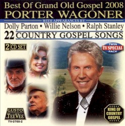 Best Of Grand Old Gospel 2008 by Porter Wagoner