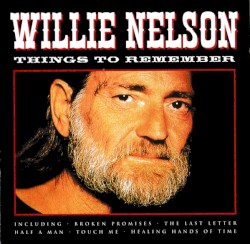 Things To Remember by Willie Nelson