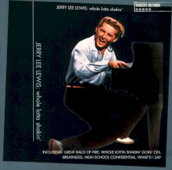 Whole Lotta Shakin' by Jerry Lee Lewis