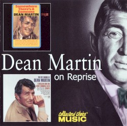 Somewhere There’s a Someone / The Hit Sound of Dean Martin – Dean Martin