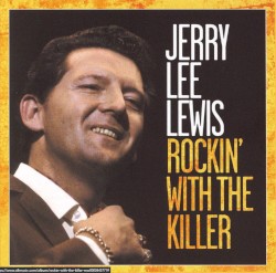 Rockin' With The Killer by Jerry Lee Lewis