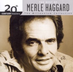 20th Century Masters: The Millennium Collection: The Best of Merle Haggard by Merle Haggard