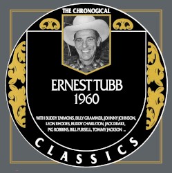The Chronogical Classics: Ernest Tubb 1960 – Ernest Tubb