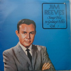 Sings His 20 Greatest Hits, Vol. 3 by Jim Reeves