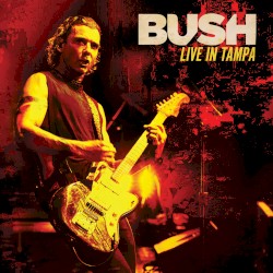 Live in Tampa – Bush