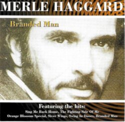 Branded Man by Merle Haggard