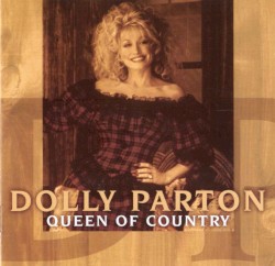 Queen of Country – Dolly Parton