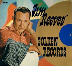 Jim Reeves’ Golden Records by Jim Reeves