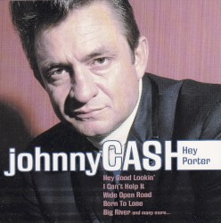 Hey Porter by Johnny Cash