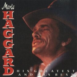 His Greatest and His Best by Merle Haggard