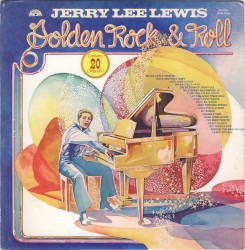 Golden Rock & Roll (Contains 20 Originals!) by Jerry Lee Lewis