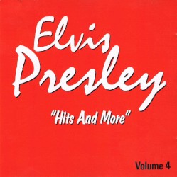 Volume 4: Hits and More by Elvis Presley