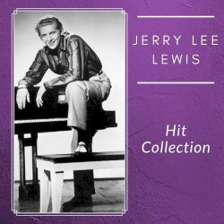 Hit Collection by Jerry Lee Lewis