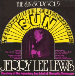 The Sun Story. Vol.5: Jerry Lee Lewis by Jerry Lee Lewis