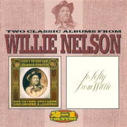 Two Classic Albums From Willie Nelson: Red Headed Stranger/To Lefty From Willie by Willie Nelson