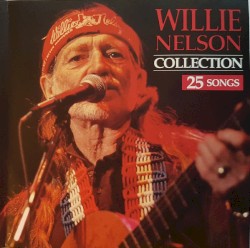 Collection: 25 Songs by Willie Nelson