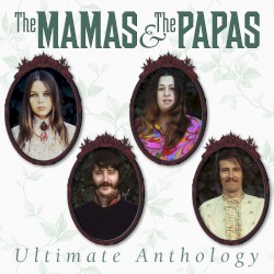 Ultimate Anthology by The Mamas & the Papas