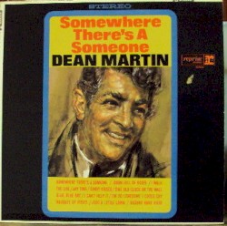 Somewhere There's a Someone – Dean Martin