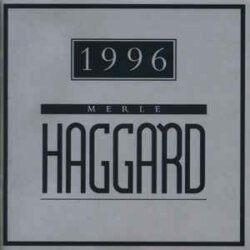 1996 by Merle Haggard