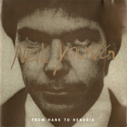 From Hank to Hendrix – Neil Young