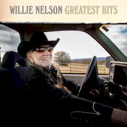 Greatest Hits by Willie Nelson