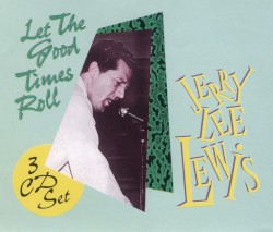 Let the Good Times Roll by Jerry Lee Lewis