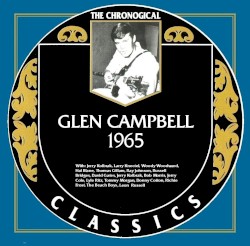 The Chronogical Classics: Glen Campbell 1965 by Glen Campbell