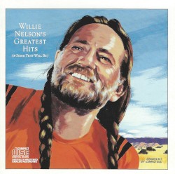 Willie Nelson's Greatest Hits (& Some That Will Be) by Willie Nelson