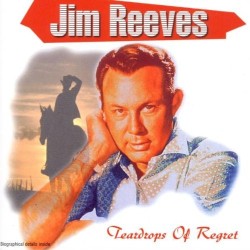 Teardrops of Regret by Jim Reeves