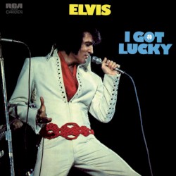 I Got Lucky by Elvis Presley