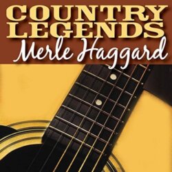 Country Legends - Merle Haggard by Merle Haggard