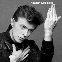 “Heroes” – David Bowie