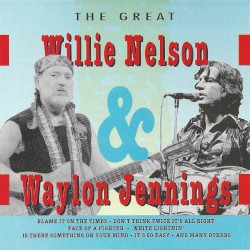 The Great Willie Nelson & Waylon Jennings by Willie Nelson