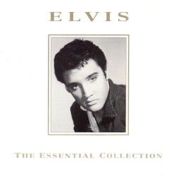 The Essential Collection by Elvis Presley