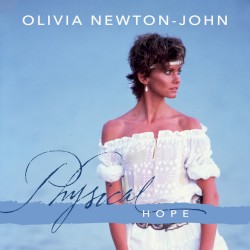 Physical: Hope – Olivia Newton‐John