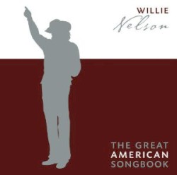 The Great American Songbook by Willie Nelson